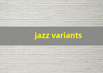 jazz variants